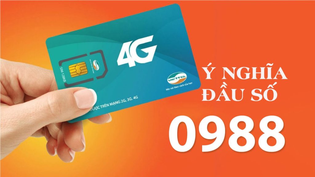 Đầu Số 0988 Là Mạng Gì? Lợi Ích Và Ý Nghĩa Đầu Số Sim 0988