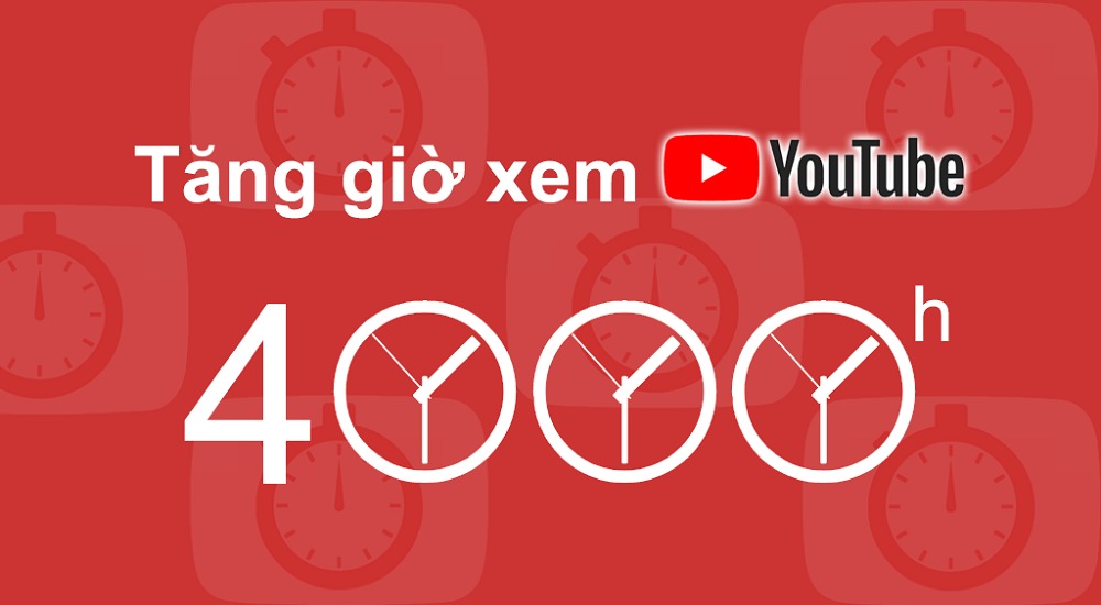 15 Cách Đạt 4000 Giờ Xem Youtube Nhanh Nhất Hiệu Quả Hiện Nay