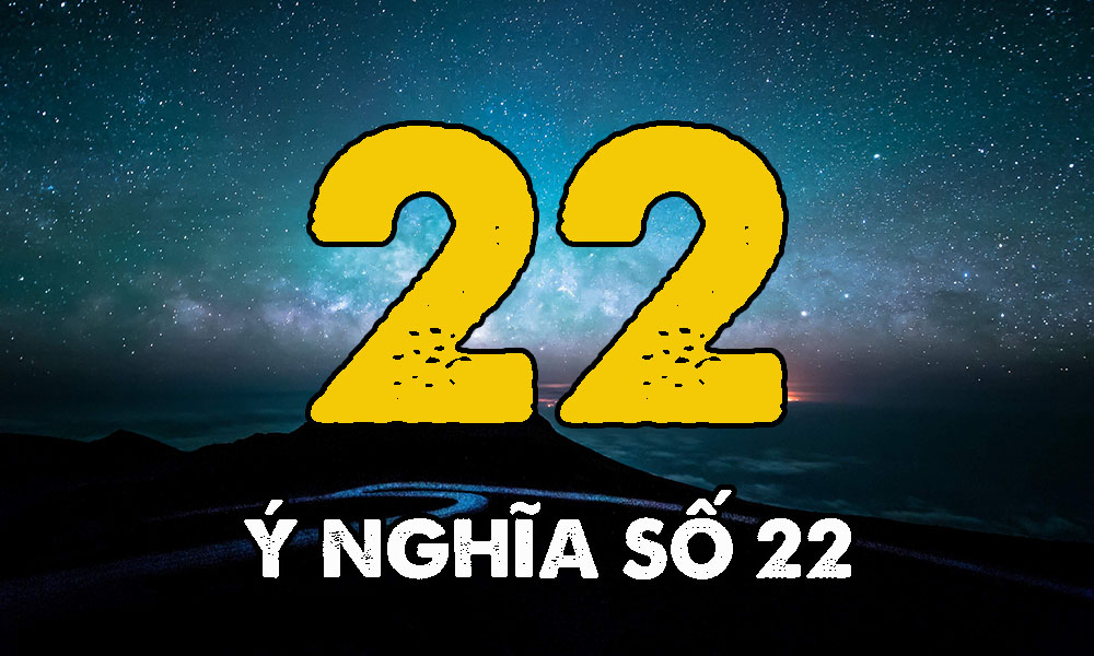 Ý nghĩa số 22